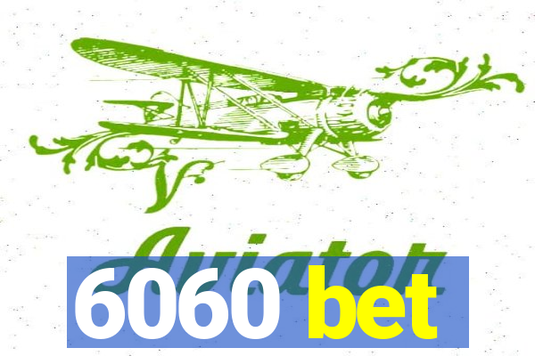 6060 bet